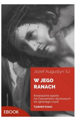 W Jego ranach. Tydzień trzeci