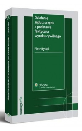 Działanie sądu z urzędu a podstawa faktyczna wyroku cywilnego - Piotr Rylski - Ebook - 978-83-264-1853-2