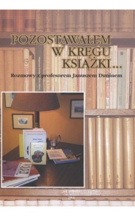 Pozostawałem w kręgu książki... - Jerzy Ladorucki - Ebook - 978-83-7405-522-2