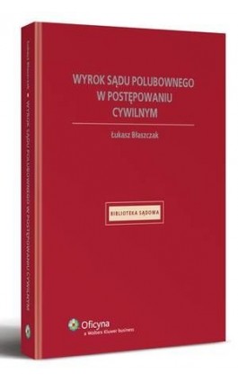 Wyrok sądu polubownego w postępowaniu cywilnym - Łukasz Błaszczak - Ebook - 978-83-264-3643-7