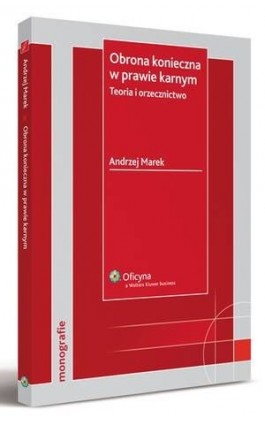 Obrona konieczna w prawie karnym. Teoria i orzecznictwo - Andrzej Marek - Ebook - 978-83-264-1913-3