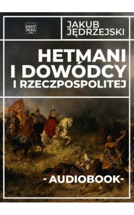 Hetmani i dowódcy I...