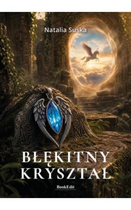 Błękitny kryształ - Natalia Suska - Ebook - 9788368750522