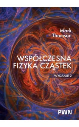 Współczesna fizyka cząstek