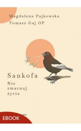 Sankofa Nie zmarnuj życia