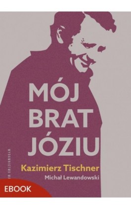 Mój brat, Józiu