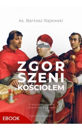 Zgorszeni Kościołem. O...