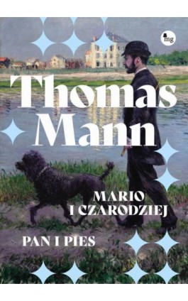 Mario i czarodziej / Pan i pies - Thomas Mann - Ebook - 978-83-8241-374-8