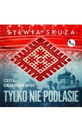 Tylko nie Podlasie