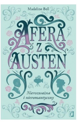 Afera z Austen czyli nierozważna i nieromantyczny - Madeline Bell - Ebook - 978-83-8417-540-8