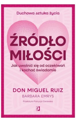 Źródło miłości - Don Miguel Ruiz - Ebook - 978-83-8417-426-5