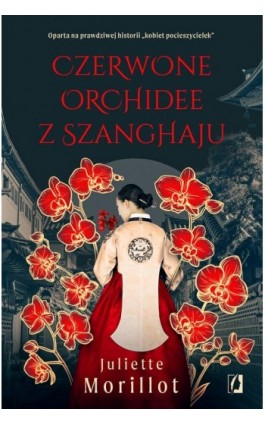 Czerwone orchidee z Szanghaju - Juliette Morillot - Ebook - 978-83-8417-564-4
