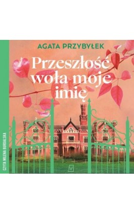 Przeszłość woła moje imię