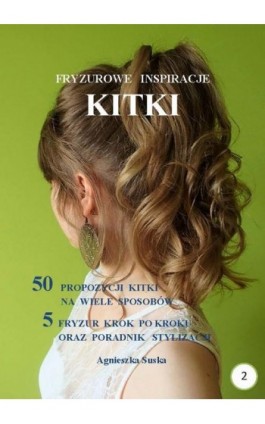 Kitki Fryzurowe inspiracje - Agnieszka Suska - Ebook - 978-83-983198-1-2