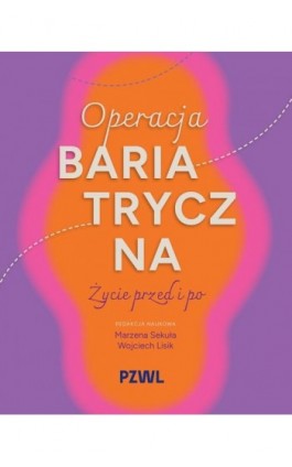 Operacja bariatryczna. Życie przed i po - Ebook - 978-83-01-25098-0