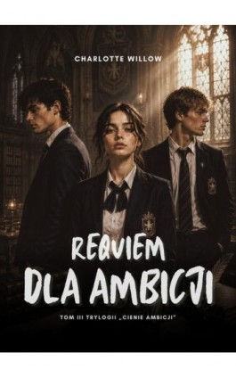 Requiem dla ambicji - Charlotte Willow - Ebook - 978-83-8467-408-6