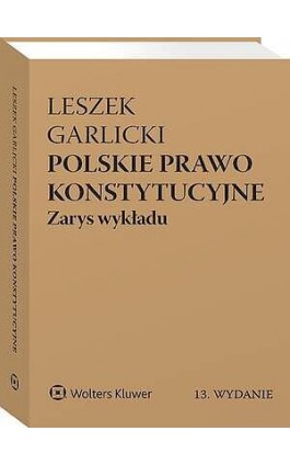 Polskie prawo konstytucyjne. Zarys wykładu - Leszek Garlicki - Ebook - 978-83-8438-562-3
