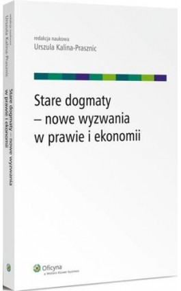 Stare dogmaty - nowe wyzwania w prawie i ekonomii - Urszula Kalina-Prasznic - Ebook - 978-83-264-6778-3