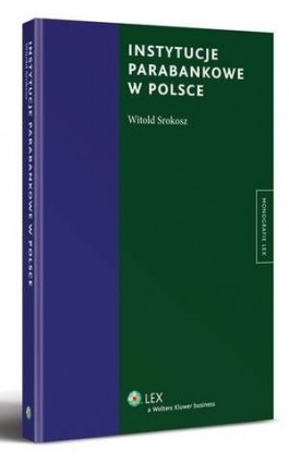 Instytucje parabankowe w Polsce - Witold Srokosz - Ebook - 978-83-264-2829-6