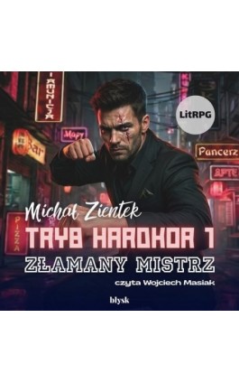 Tryb hardkor 1. Złamany mistrz - Michał Zientek - Audiobook - 9788368676631