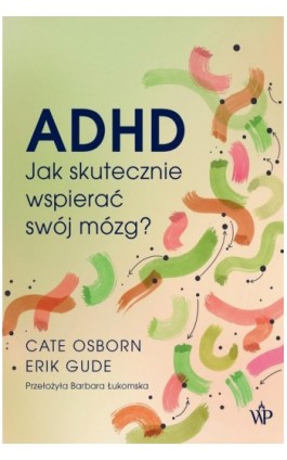 ADHD. Jak skutecznie...