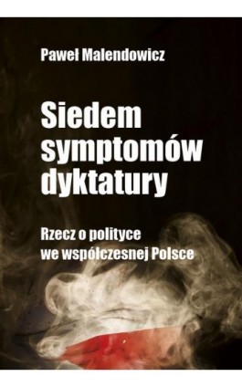 Siedem symptomów dyktatury....