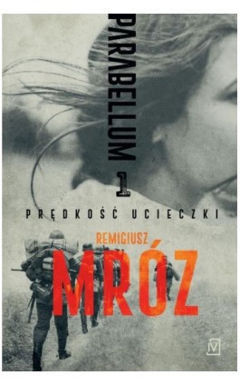 Parabellum 1. Prędkość ucieczki - Remigiusz Mróz - Ebook - 9788366381179