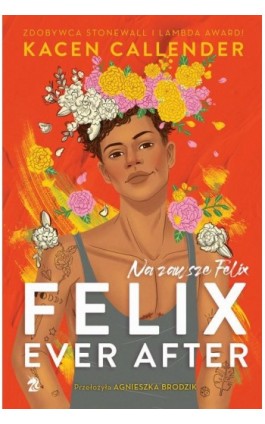 Felix Ever After. Na zawsze Felix - Kacen Callender - Ebook - 9788366657441