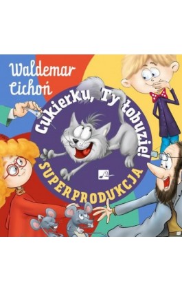 Cukierku, Ty łobuzie!...