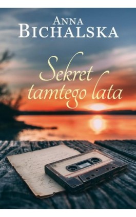Sekret tamtego lata - Anna Bichalska - Ebook - 978-83-291-2467-6