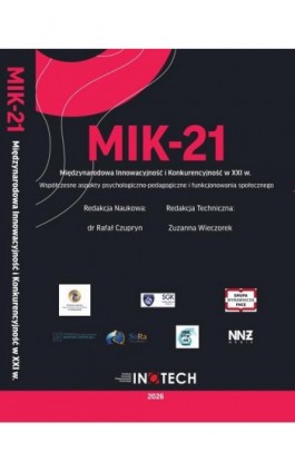 MIK-21 Międzynarodowa Innowacyjność i Konkurencyjność w XXI wieku Współczesne aspekty psychologiczno-pedagogiczne i funkcjonowan - Ebook - 978-83-68501-68-1
