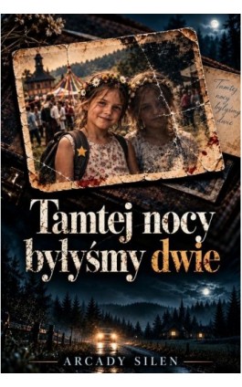 Tamtej nocy byłyśmy dwie
