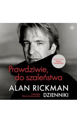 Prawdziwie do szaleństwa. Dzienniki - Alan Rickman - Audiobook - 9788368158663