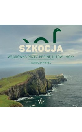 Szkocja. Wędrówka przez...