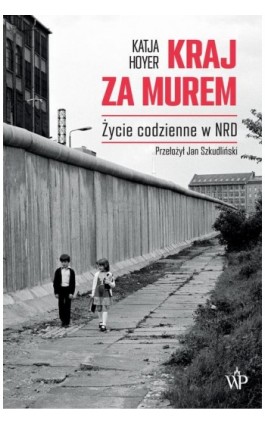 Kraj za murem. Życie...