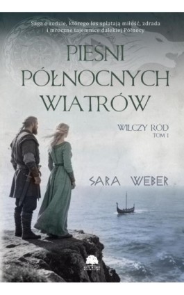 Wilczy ród. Tom 1. Pieśni...