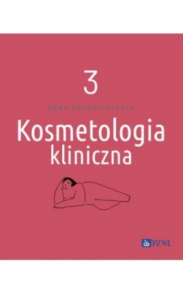 Kosmetologia kliniczna Tom 3