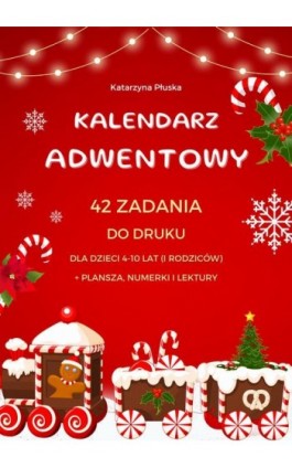 Kalendarz adwentowy. 42 zadania do druku dla dzieci (i rodziców) - Katarzyna Płuska - Ebook - 978-83-969800-0-7