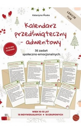 Kalendarz przedświąteczny. 36 zadań społeczno-emocjonalnych dla młodzieży 10-15 lat - Katarzyna Skoczylas-Płuska - Ebook - 978-83-953976-9-1