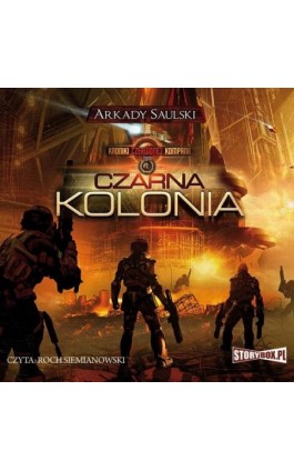 Kroniki Czerwonej Kompani: Czarna kolonia - Arkady Saulski - Audiobook - 978-83-7927-553-3