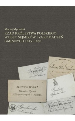 Rząd Królestwa Polskiego wobec sejmików i zgromadzeń gminnych 1815-1830 - Maciej Mycielski - Ebook - 978-83-235-1083-3