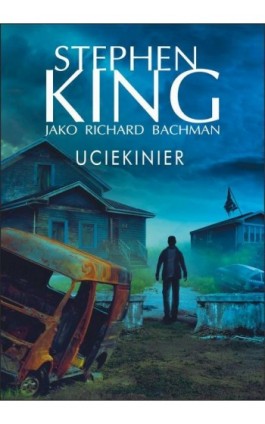 Uciekinier - Stephen King - Ebook - 978-83-7985-177-5