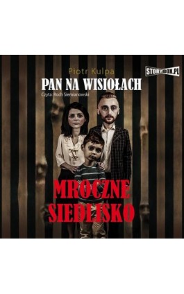 Pan na Wisiołach Tom 1 Mroczne Siedlisko - Piotr Kulpa - Audiobook - 978-83-7927-574-8