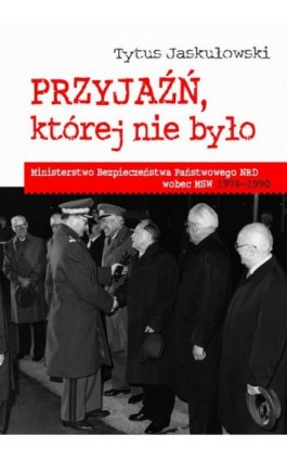 Przyjaźń, której nie było - Tytus Jaskułowski - Ebook - 978-83-235-1448-0