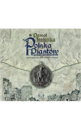 Polska Piastów - Paweł Jasienica - Audiobook - 978-83-947876-2-2