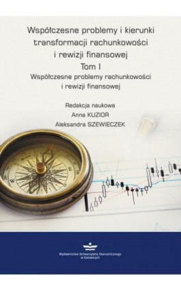 Współczesne problemy i kierunki transformacji rachunkowości i rewizji finansowej. Tom 1. - Ebook - 978-83-7875-309-4