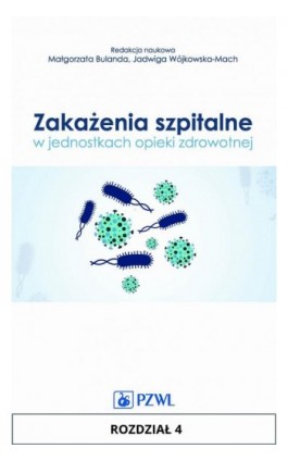 Zakażenia szpitalne w jednostkach opieki zdrowotnej. Rozdział 4 - Grzegorz Ziółkowski - Ebook - 978-83-200-5184-1