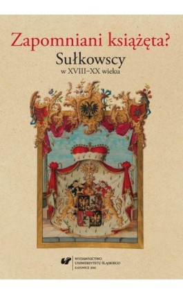Zapomniani książęta? Sułkowscy w XVIII–XX wieku - Ebook - 978-83-8012-922-1