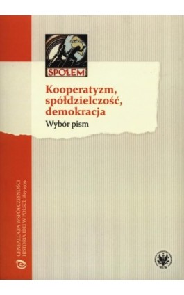 Kooperatyzm, spółdzielczość, demokracja - Bartłomiej Błesznowski - Ebook - 978-83-235-1506-7