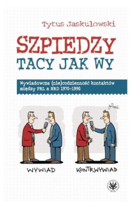 Szpiedzy tacy jak wy - Tytus Jaskułowski - Ebook - 978-83-235-2129-7